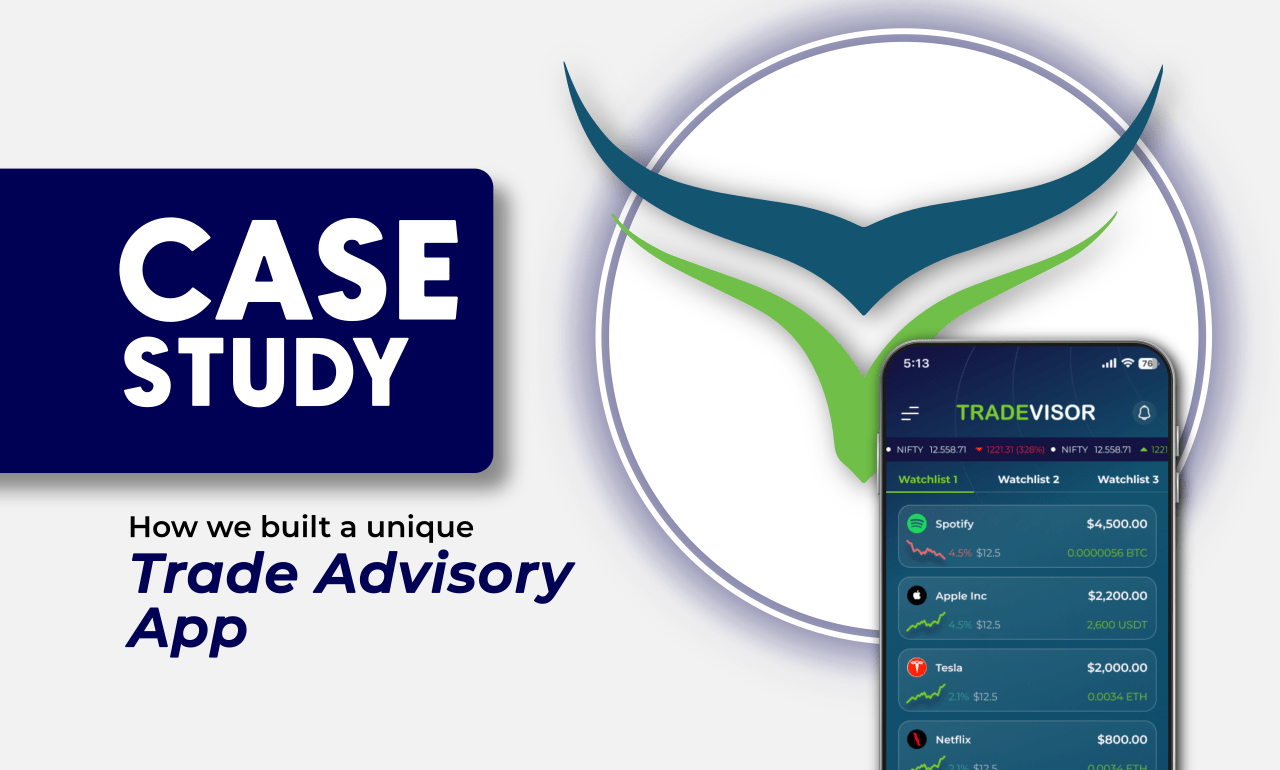 Tradevisor Case Study: How we built India’s unique Trade Advisory App- Tradevisor